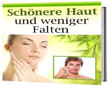 Gesundheit und Schönheit Schönere Haut weniger Falten