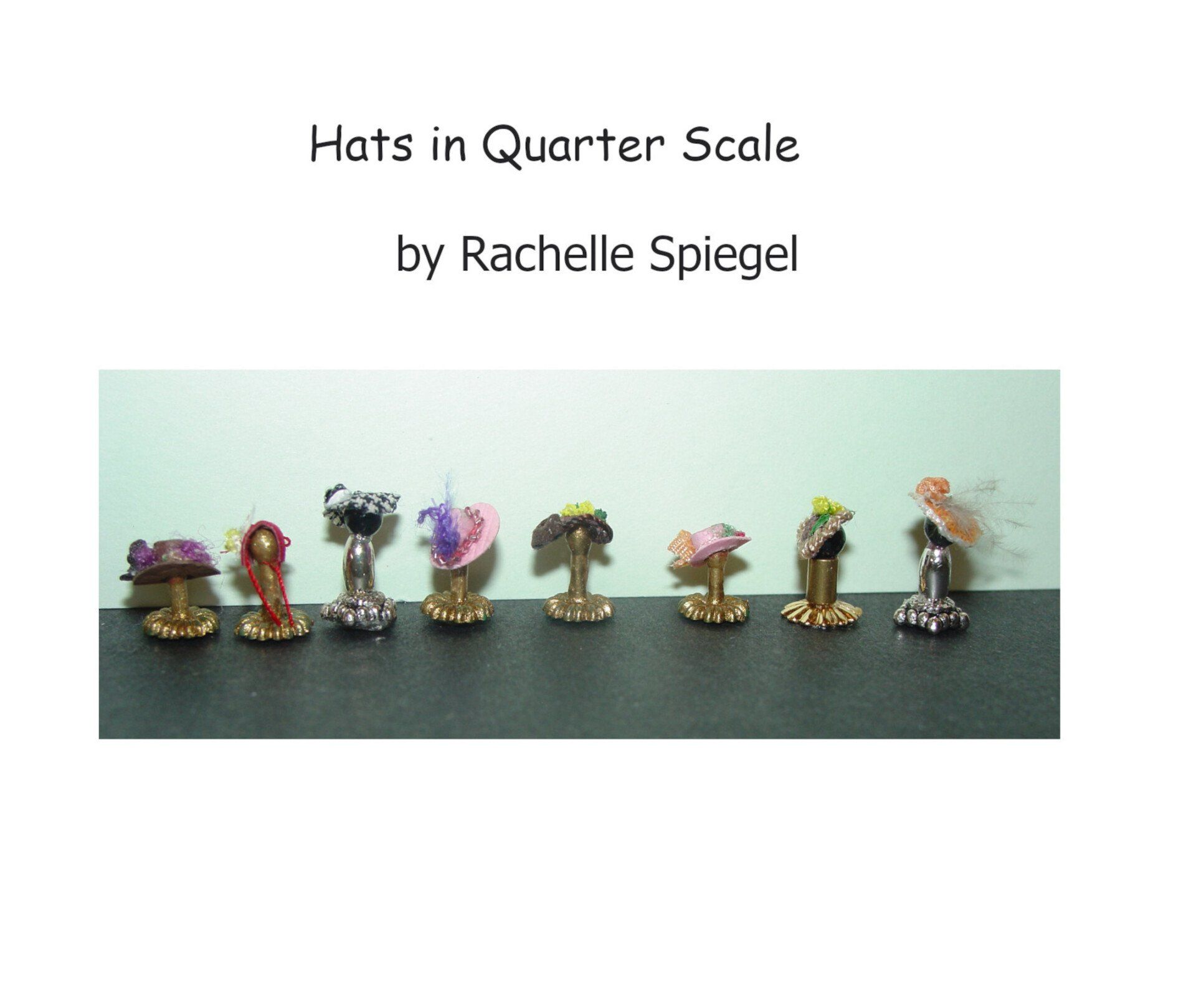 Quarter Scale Millinery