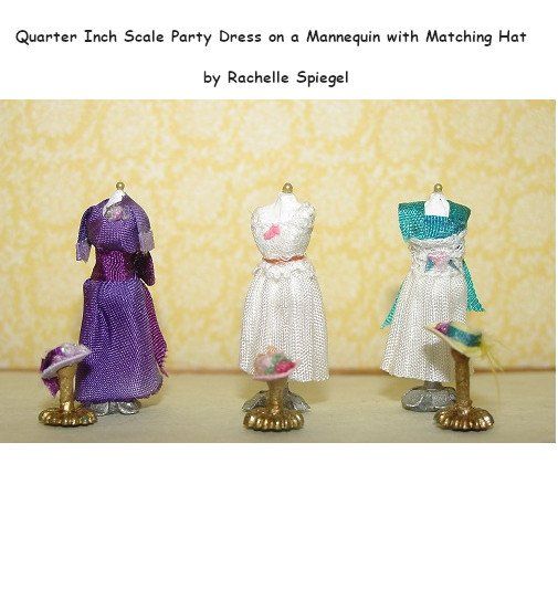 Party Dress and Matching Hat on Quarter Inch Scale Mannequin