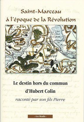 Le destin hors du commun d'Hubert Colin Saint-Marceau à l'époque de la révolution