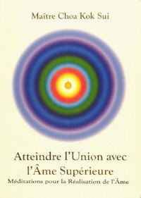 Livre Atteindre l'Union avec l'Âme Supérieure