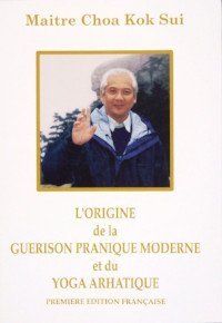 Livre L'Origine de la Guérison pranique moderne et du Yoga Arhatique
