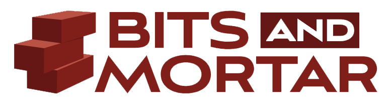 Bits and Mortar