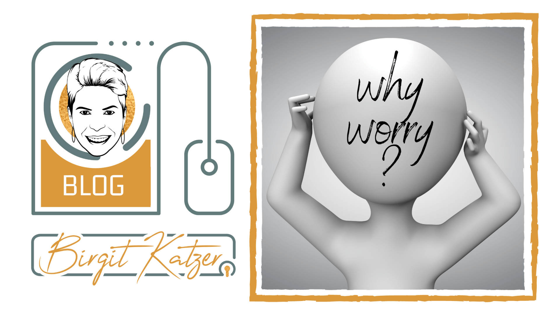 why worry Blockade Sorgen Ängste