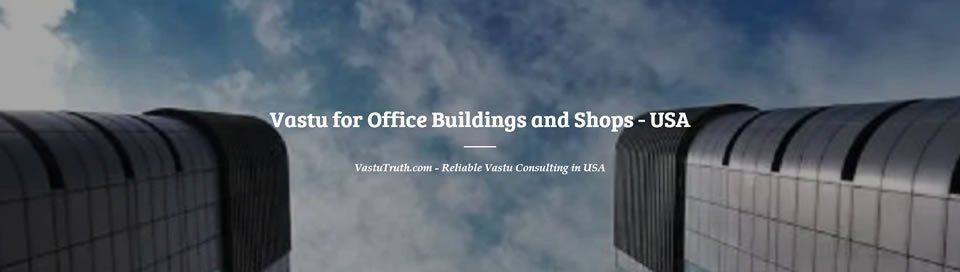 Vastu Consultant for Offices Business Shops USA