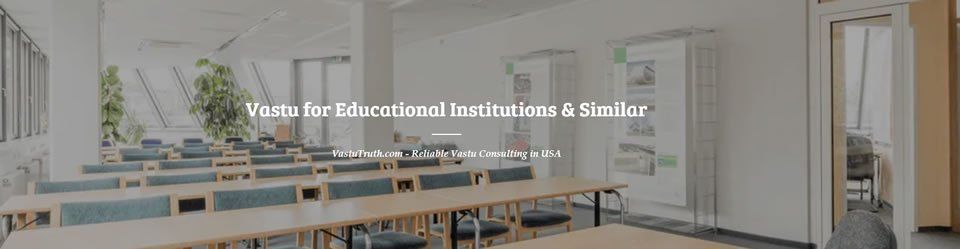 Vastu Guidance for Schools Education Institutes Halls Daycare USA