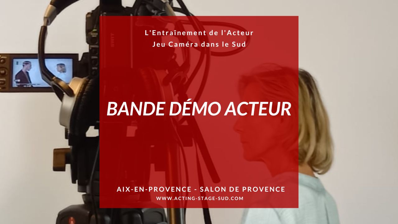 Acting Sud – École d’acteur et formation jeu face caméra à Aix-en-Provence (près de Marseille)