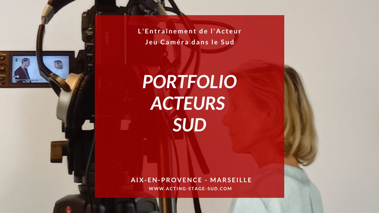 Acting Sud – École d’acteur et formation jeu face caméra à Aix-en-Provence (près de Marseille)