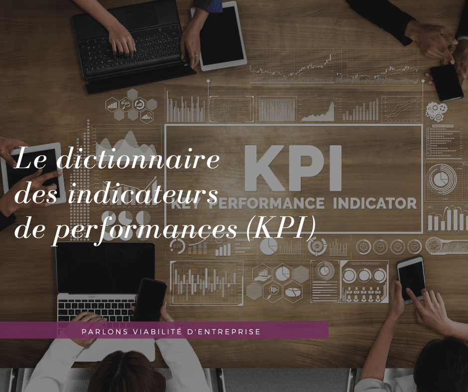Le dictionnaire des indicateurs de performances (KPI)