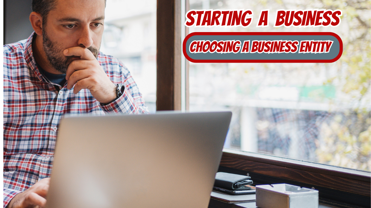 Starting a business. Choosing a business entity.