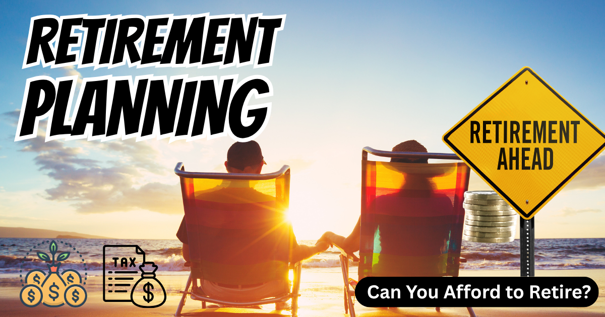 Retirement Planning Education: Can You Afford to Retire?