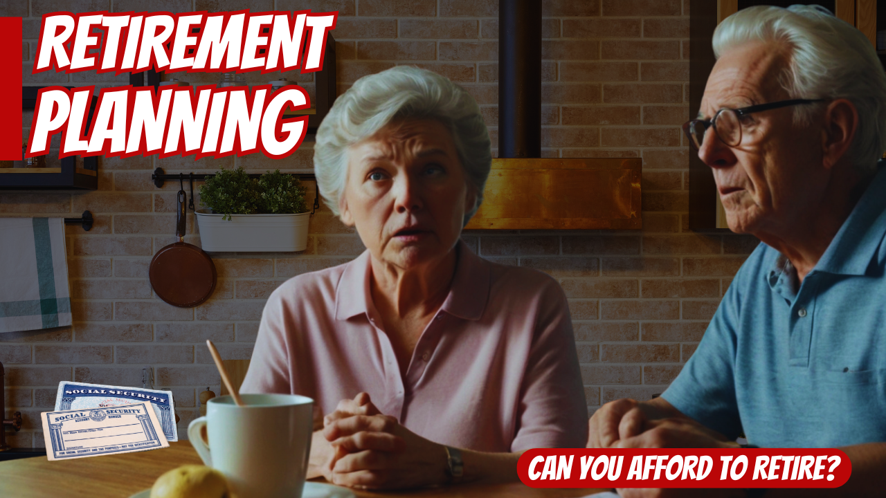 Retirement Planning: Can You Afford to Retire?