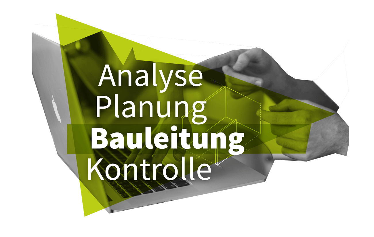 Analyse, Planung, Bauleitung, Kontrolle - Meine Bauleitertätigkeit