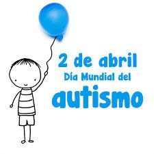 2 DE ABRIL: IMPORTANCIA SOBRE LA CONCIENCIACIÓN DEL AUTISMO