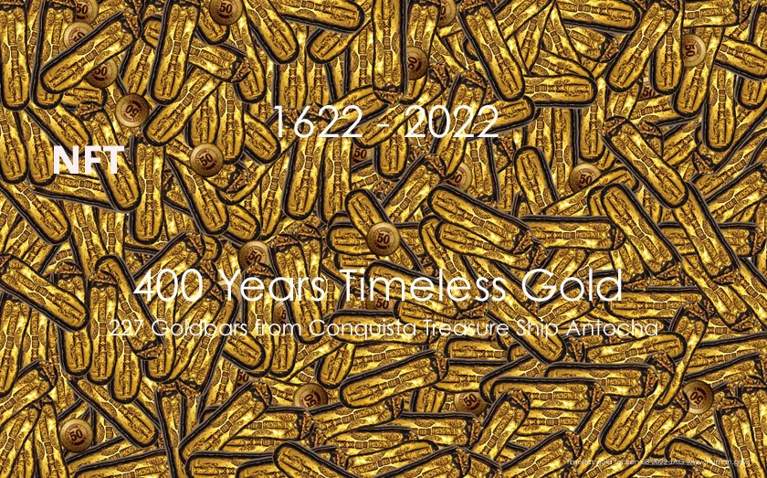 1622 - 2022 / 400 Years Timeless Gold 227 Antocha Conquista Treasure Ship Goldbars