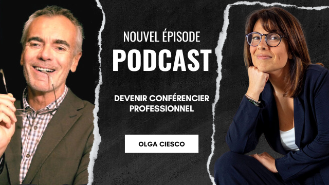Vignette podcast les clés pour devenir conférencier professionnel avec Olga CIESCO