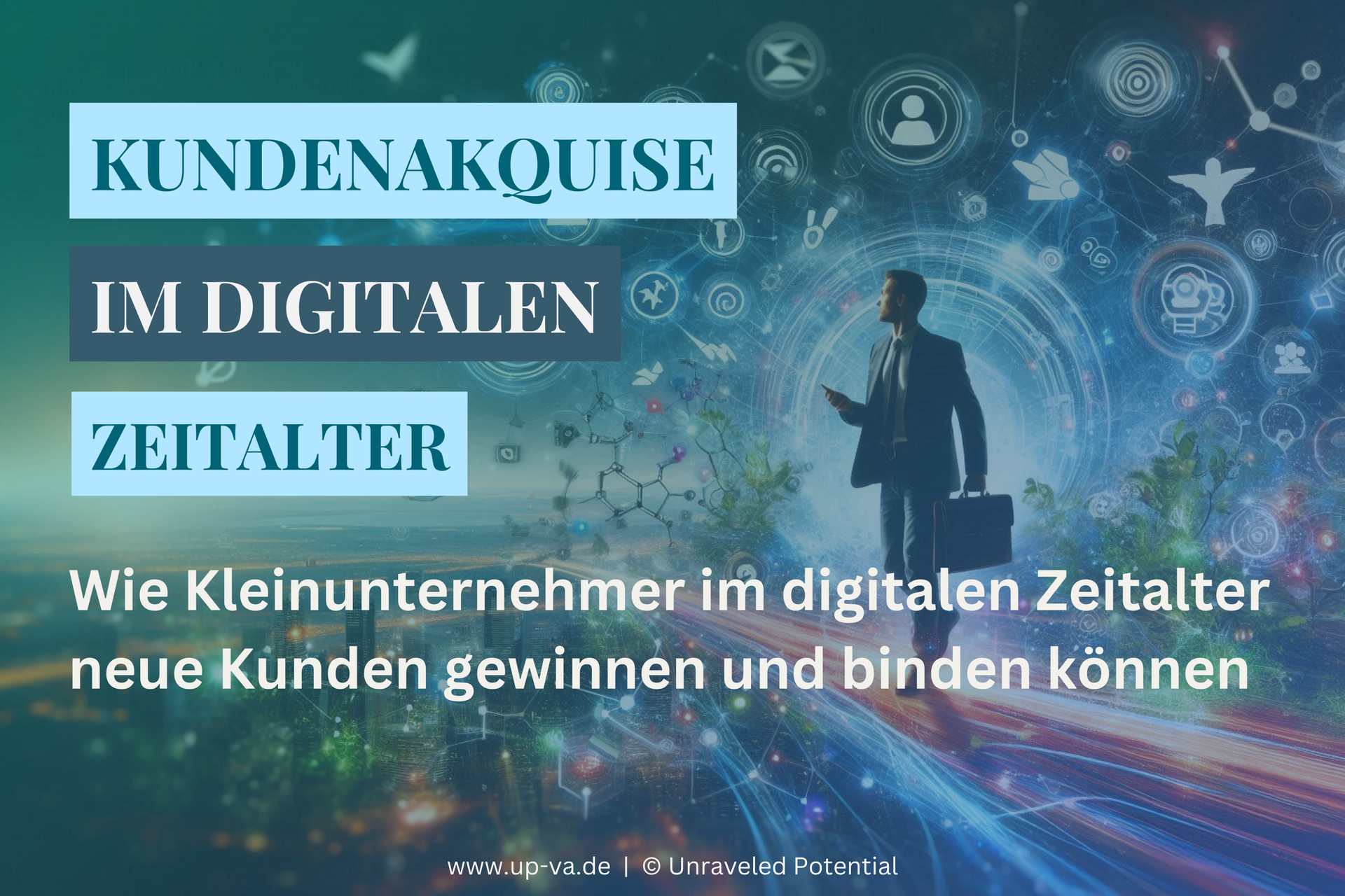 Kundenakquise im digitalen Zeitalter: Was Kleinunternehmer wissen müssen