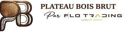 Plateau Bois Brut - Vente de plateaux uniques et mobilier d'exception