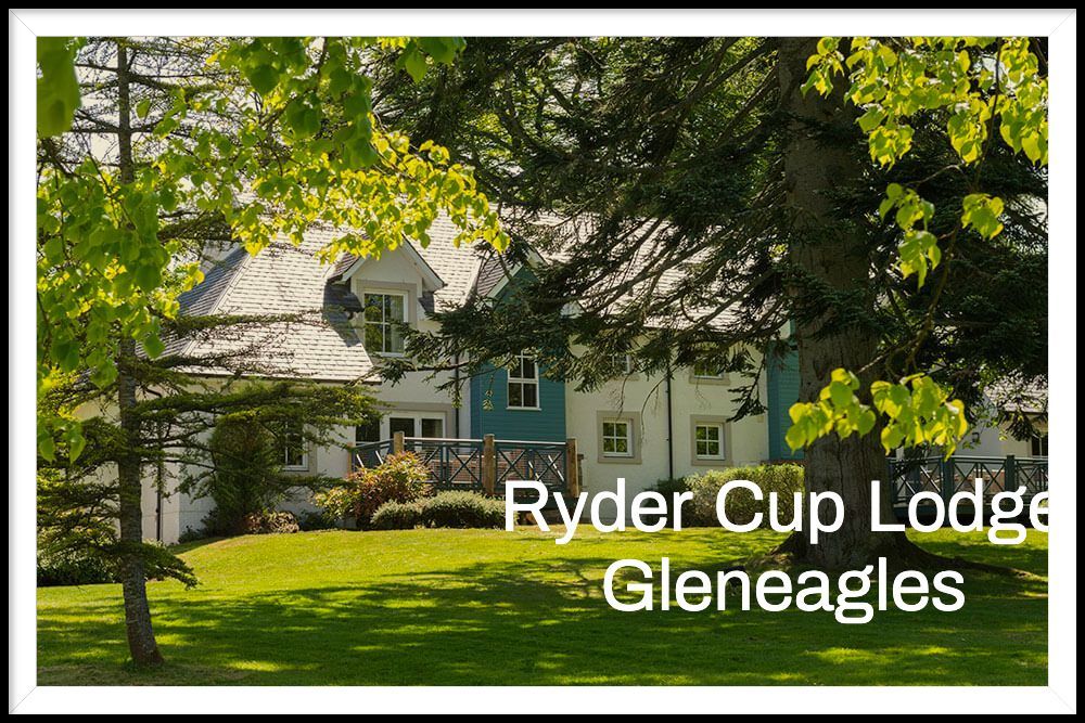 Ryder Cup Lodge
Duchally Resort
Gleneagles