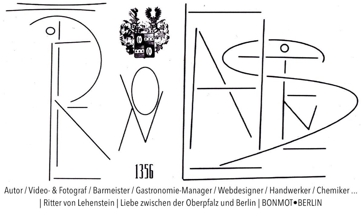 RITTER VON LEHENSTEIN โข Autor / Video-& Fotograf / Barmeister / Gastronomie-Manager / Webdesigner / Handwerker / Chemiker... | Ritter von Lehenstein | Liebe zwischen der Oberpfalz und Berlin | BONMOTโข BERLIN