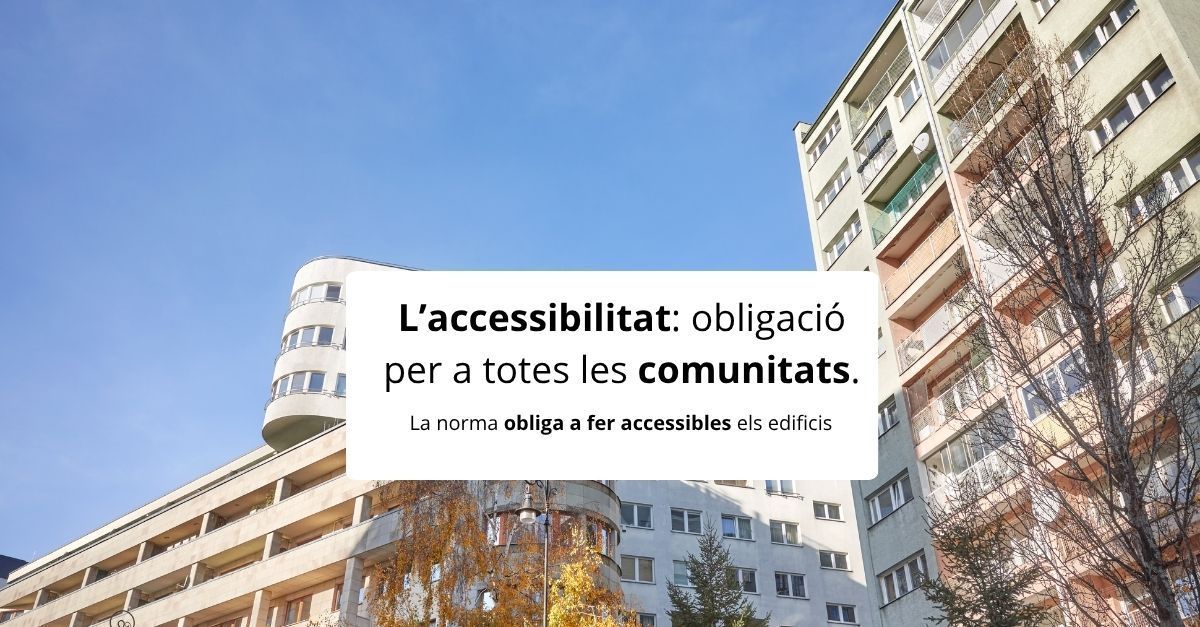 L’accessibilitat a les comunitats de propietaris no és una opció, és una obligació legal.