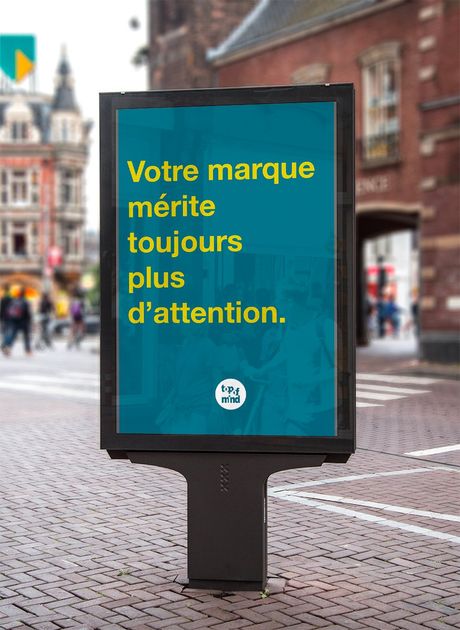 Votre marque mérite toujours plus d'attention