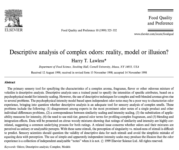 Harry T. Lawless (1998) - Cornell University, USA
Descriptive analysis of complex odors : reality, model or illusion ?