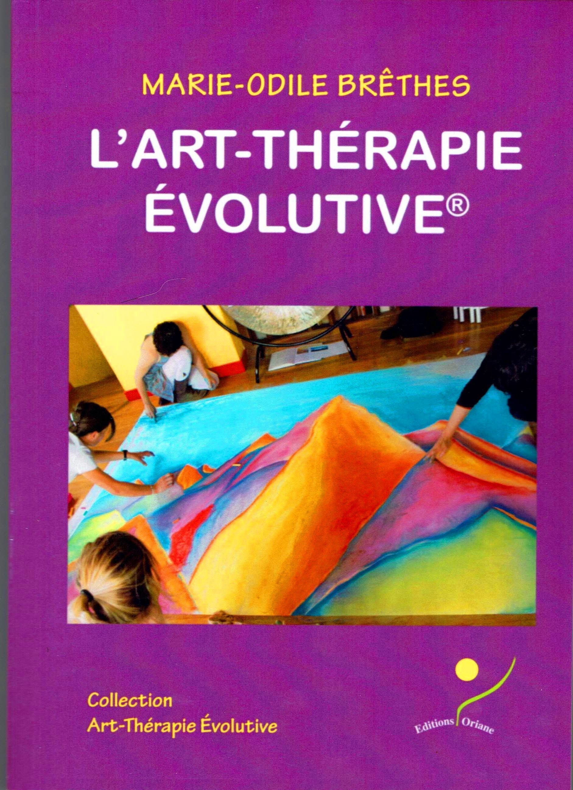 Livre de Marie-Odile Brêthes: l'art-thérapie évolutive aux éditions Oriane Livre de Marie-Odile Brêthes: l'art-thérapie évolutive aux éditions Oriane
