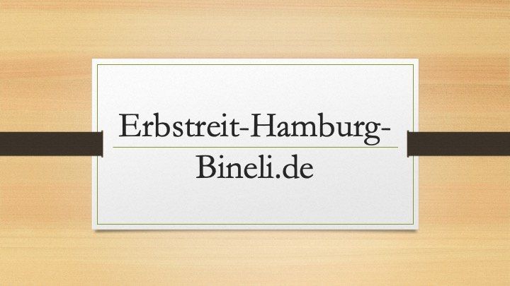 www.Erbstreit-Hamburg-Bineli.de