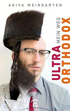 Ultraorthodox: Mein Weg