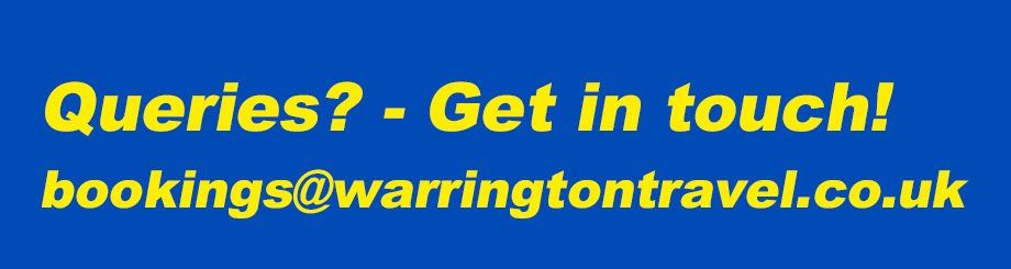 get in touch @ bookings@warringtontravel.co.uk