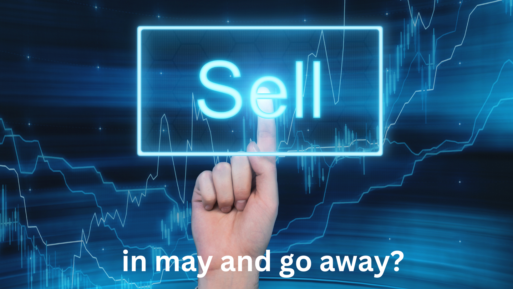 Sell in May and go away