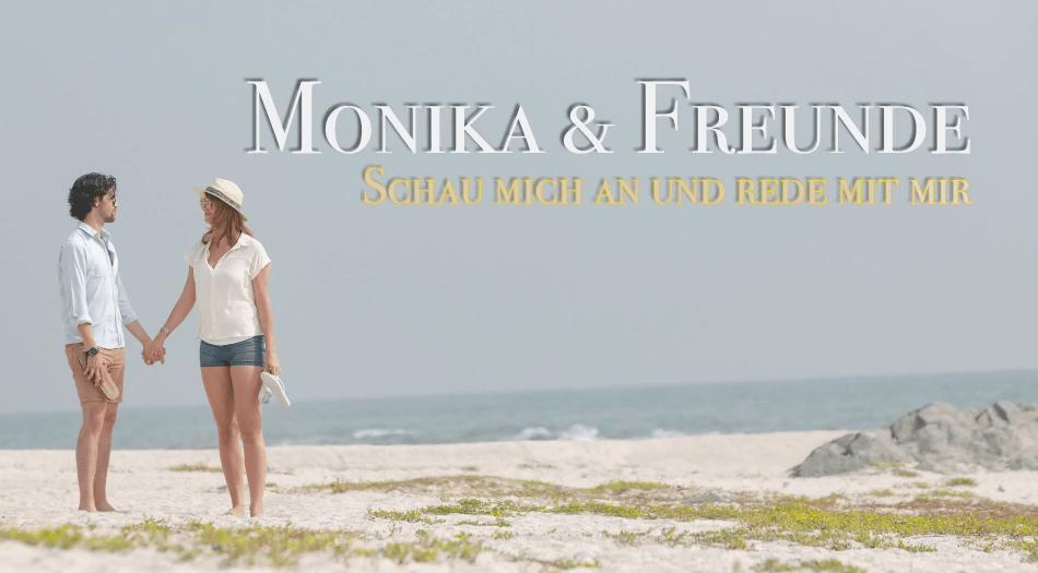 Schau mich an und rede mit mir Monika und Freunde Unser Lied Schau mich an und rede mit mir, Monika und Freunde