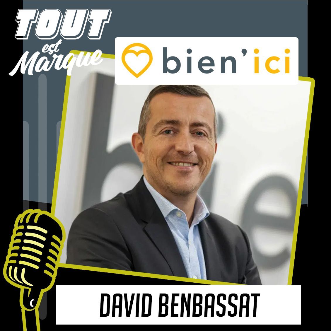 marque bien'ici david benbassat président podcast tout est marque marketing