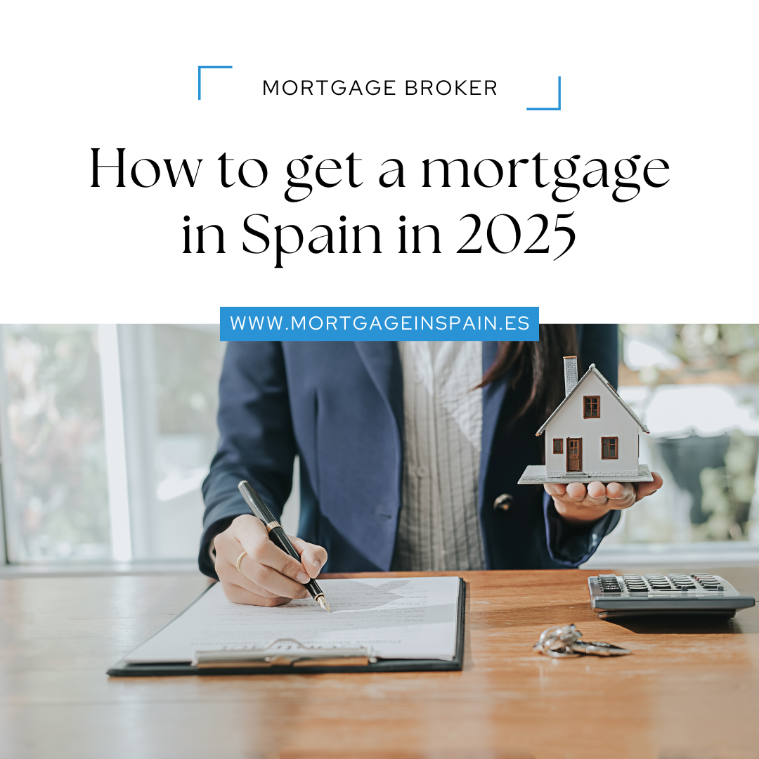 how to get a mortgage in Spain in 2025 as a non-resident.