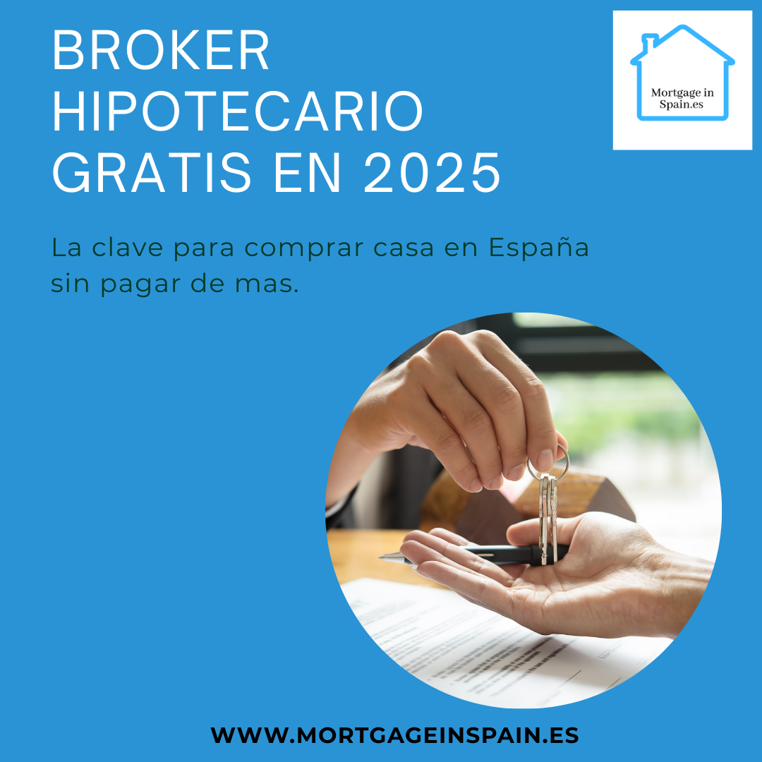 Broker hipotecario gratis en 2025 en EspaΓ±a: servicio sin costes para comprar vivienda con hipoteca,