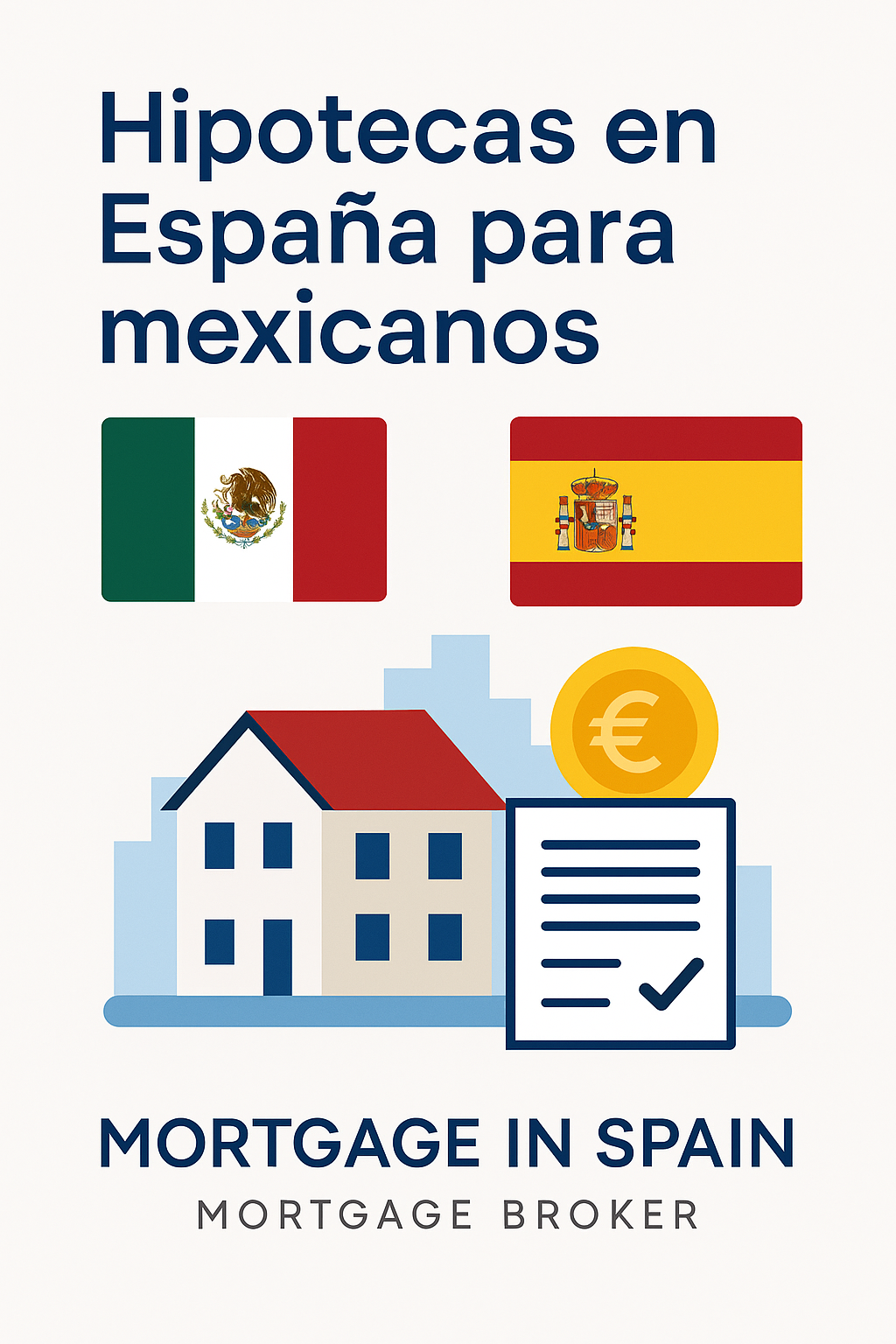 Descubra cómo obtener una hipoteca en España siendo mexicano. Financiación hasta el 70% y asesoramie