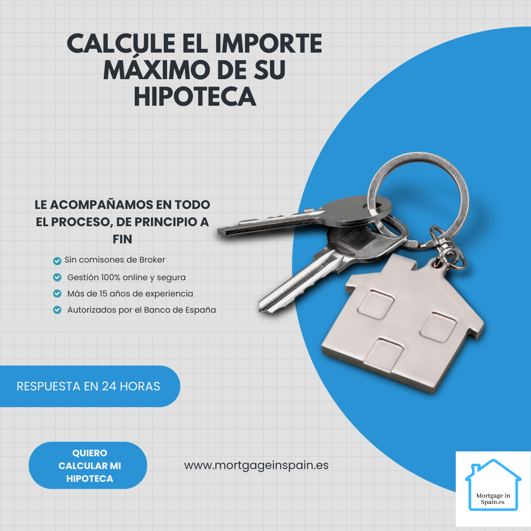 Calcule el importe máximo de su hipoteca en España con asesoramiento de bróker autorizado por el Banco de España