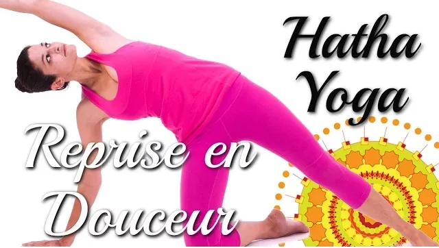 hatha yoga reprise en douceur hatha yoga reprise en douceur