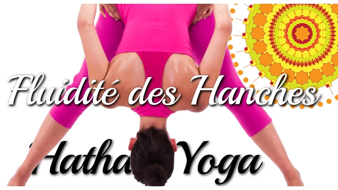 hatha yoga fluidité hanches