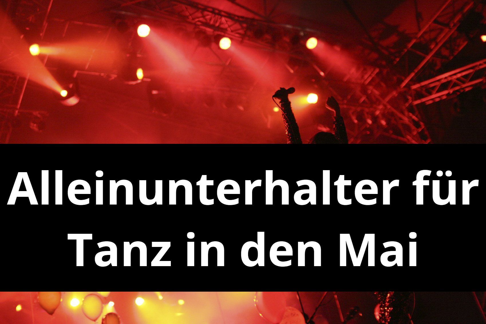 Alleinunterhalter für Tanz in den Mai Alleinunterhalter für Tanz in den Mai