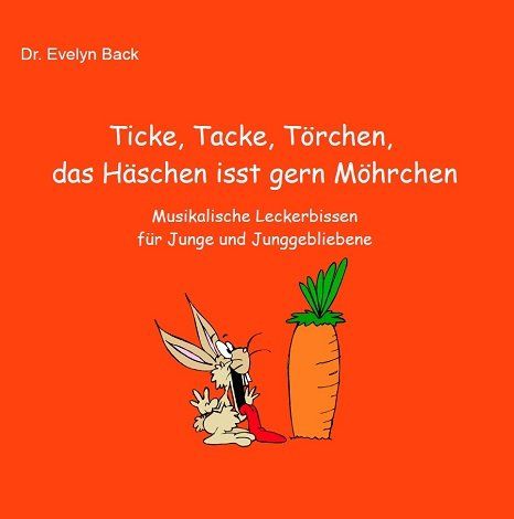 Cover Ticke, Tacke, Törchen, das Häschen isst gern Möhrchen Cover Ticke, Tacke, Törchen, das Häschen isst gern Möhrchen