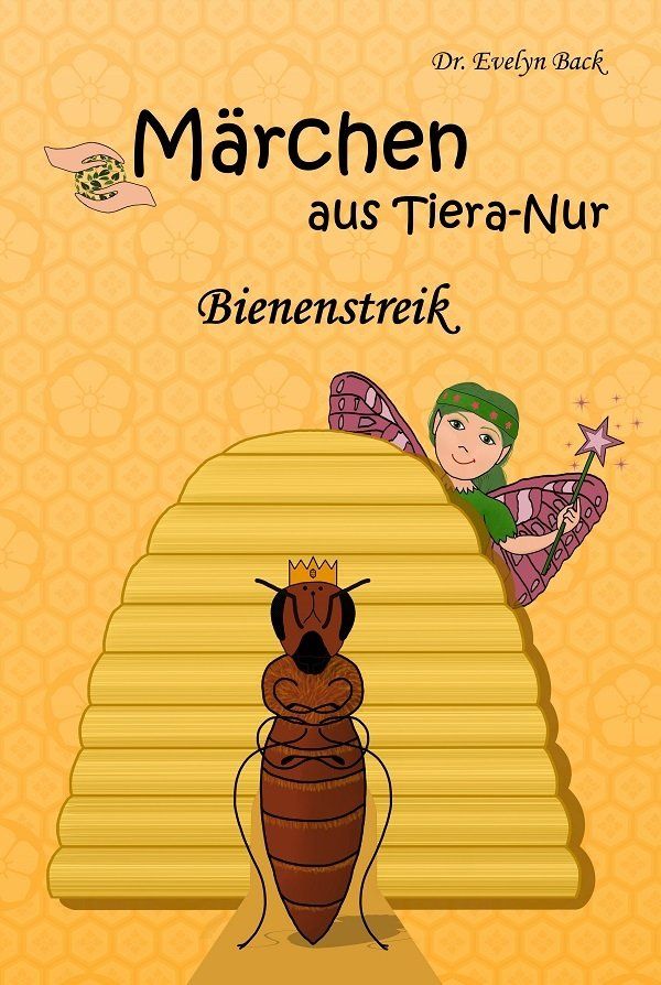 Cover Bienenstreik - Märchen aus Tiera-Nur Band 2 Cover Bienenstreik - Märchen aus Tiera-Nur Band 2