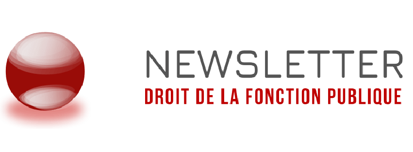 Newsletter Droit du droit de la fonction publique de la semaine (02.08.2019) Newsletter Droit du droit de la fonction publique de la semaine (02.08.2019)