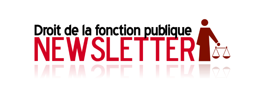 Newsletter Droit du droit de la fonction publique de la semaine (02.08.2019) Newsletter Droit du droit de la fonction publique de la semaine (02.08.2019)