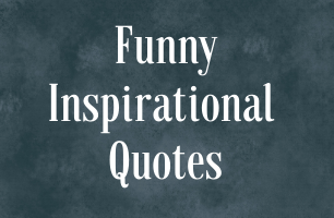 Funny Inspirational Quotes