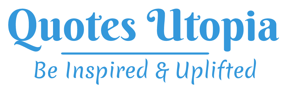 Quotes Utopia - Be Inspired & Uplifted