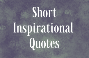 Short Inspirational Quotes