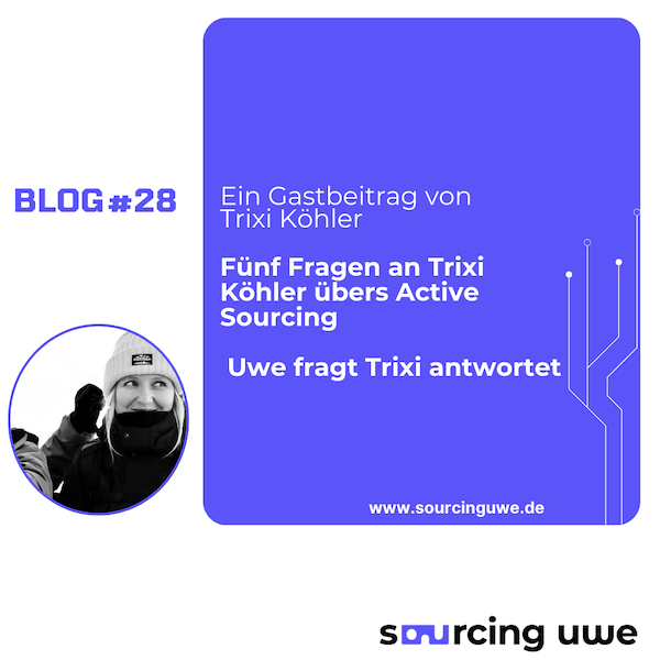 Ein Gastbeitrag mit Trixi Köhler - Fünf Fragen zum Thema Active Sourcing und KPIs
