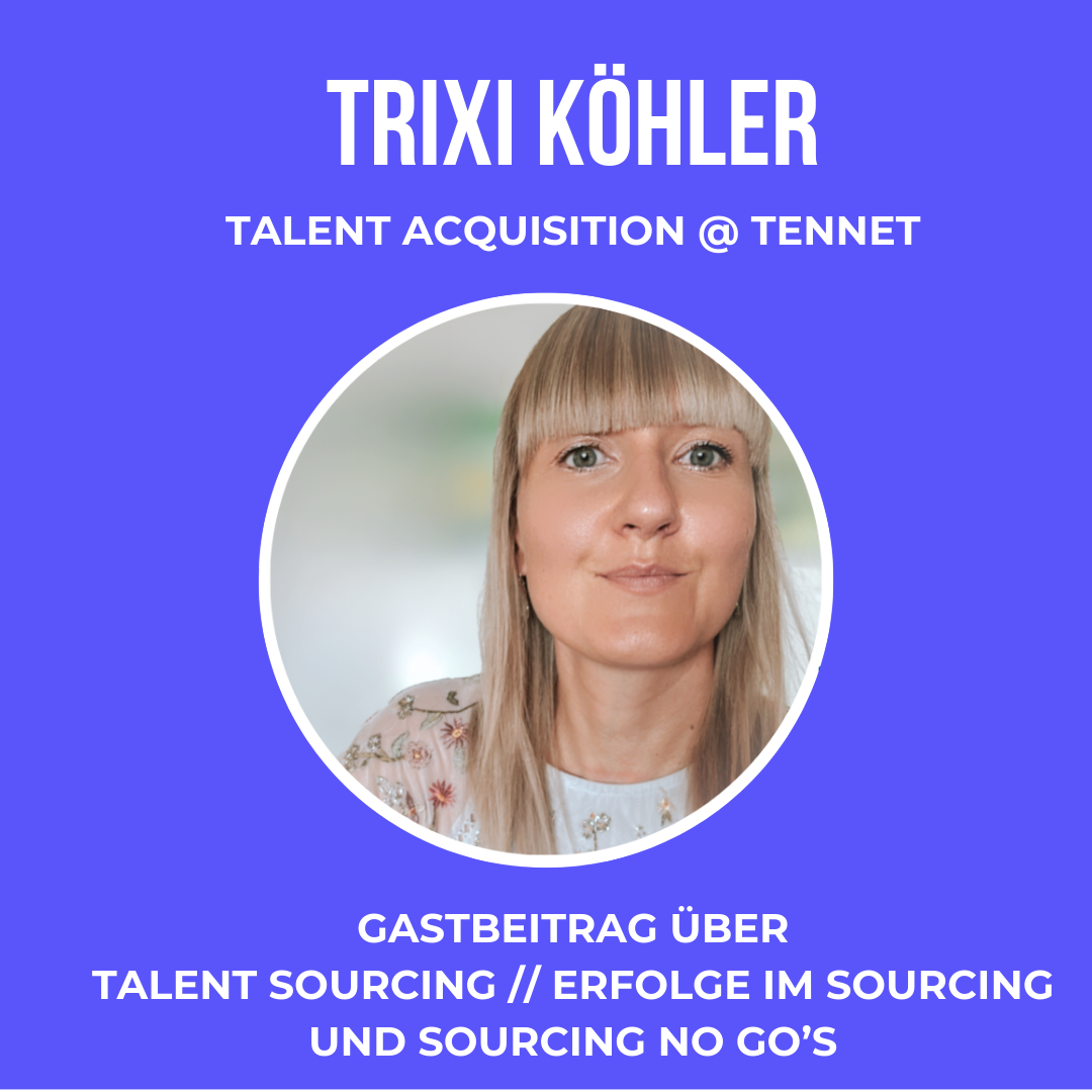Experteninterview und Gastbeitrag mit einer Talent Sourcerin über Erfolge im Sourcing und Sourcing No GO's